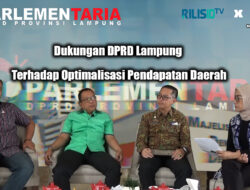 Parlementaria – Dukungan DPRD Lampung Terhadap Optimalisasi Pendapatan Daerah