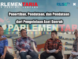 Parlementaria – Penertiban, Pendataan, dan Pendataan dari Pengelolaan Aset Daerah