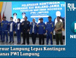 Gubernur Lampung Lepas Kontingen Porwanas PWI Lampung