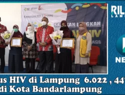 Kasus HIV di Lampung  6.022 , 44℅ ada di Kota Bandarlampung