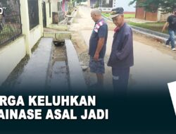 Warga Keluhkan Drainase Asal Jadi