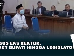 Kasus Eks Rektor, Seret Bupati hingga Legislator