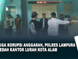 Diduga Korupsi Anggaran, Polres Lampung Utara Geledah Kantor Kelurahan Kota Alam