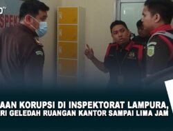 Dugaan Korupsi di Inspektorat Lampura, Kejari Geledah Ruangan Kantor Sampai Lima Jam