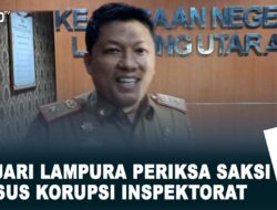 Kejari Lampura Periksa Saksi Kasus Korupsi Inspektorat