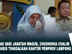 Dilepas Dari Jabatan Wagub, Chusnunia Chalim Menangis Tinggalkan Kantor Pemprov Lampung