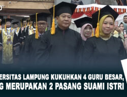 Universitas Lampung Kukuhkan 4 Guru Besar, Yang Merupakan 2 Pasang Suami Istri