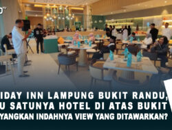 Holiday Inn Lampung Bukit Randu, Segera Buka 31 Maret