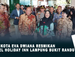 Walikota Eva Dwiana Resmikan Hotel Holiday Inn Lampung Bukit Randu