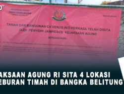 Kejaksaan Agung RI Sita 4 Lokasi peleburan Timah Di Bangka Belitung