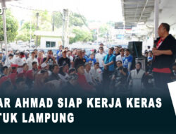 Umar Ahmad Siap Kerja Keras Untuk Lampung