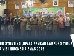 Rembuk Stunting, Upaya Pemkab Lampung Timur Kejar Visi Indonesia Emas 2045