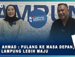 Umar Ahmad : Pulang Ke Masa Depan, agar Lampung lebih Maju