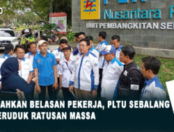 Rumahkan Belasan Pekerja, PLTU Sebalang Digeruduk Ratusan Massa