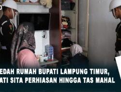 Geledah Rumah Bupati Lampung Timur, Kejati Sita Perhiasan hingga Tas Mahal