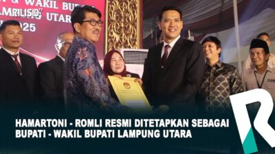 Hamartoni – Romli Resmi ditetapkan sebagai Bupati – Wakil Bupati Lampung Utara