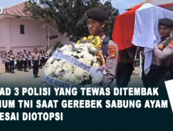 Jasad 3 Polisi yang Tewas Ditembak Oknum TNI saat Gerebek Sabung Ayam Selesai Diotopsi