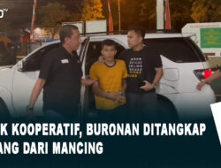 Tidak Kooperatif, Buronan Ditangkap Pulang Dari Mancing