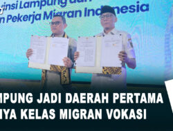 Lampung Jadi Daerah Pertama Punya Kelas Migran Vokasi
