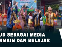 PAUD Sebagai Media Bermain dan Belajar